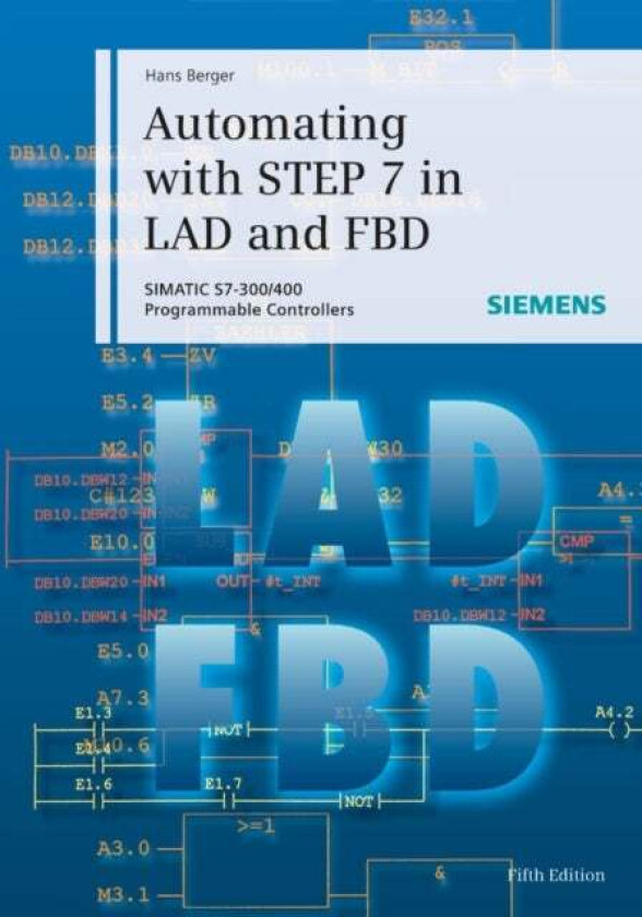 Automating with STEP 7 in LAD and FBD av Hans (Nuremberg) Berger