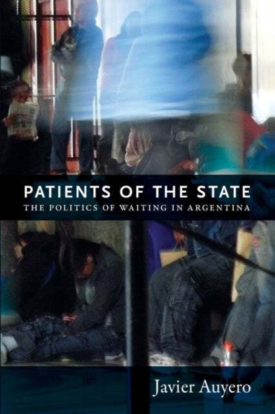 Patients of the State av Javier Auyero