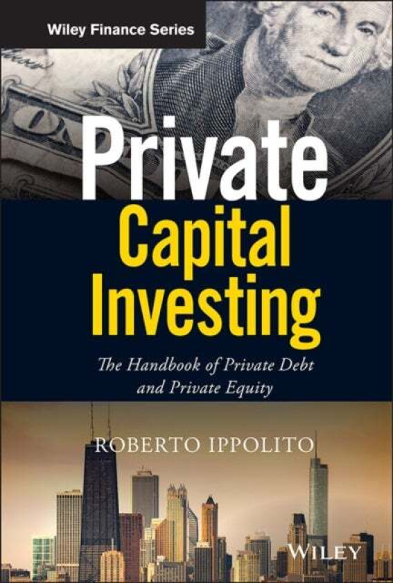 Private Capital Investing av Roberto Ippolito