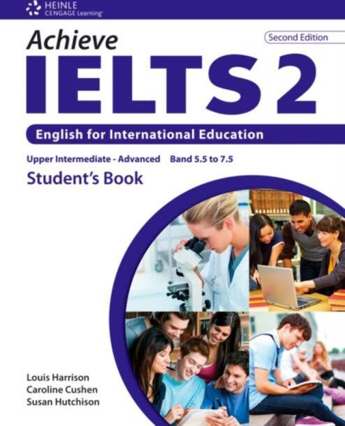 Achieve IELTS 2 av Louis (Department of Radiation Oncology Memorial Sloan-Kettering New York USA) Harrison, Caroline Cushen, Susan Hutchinson