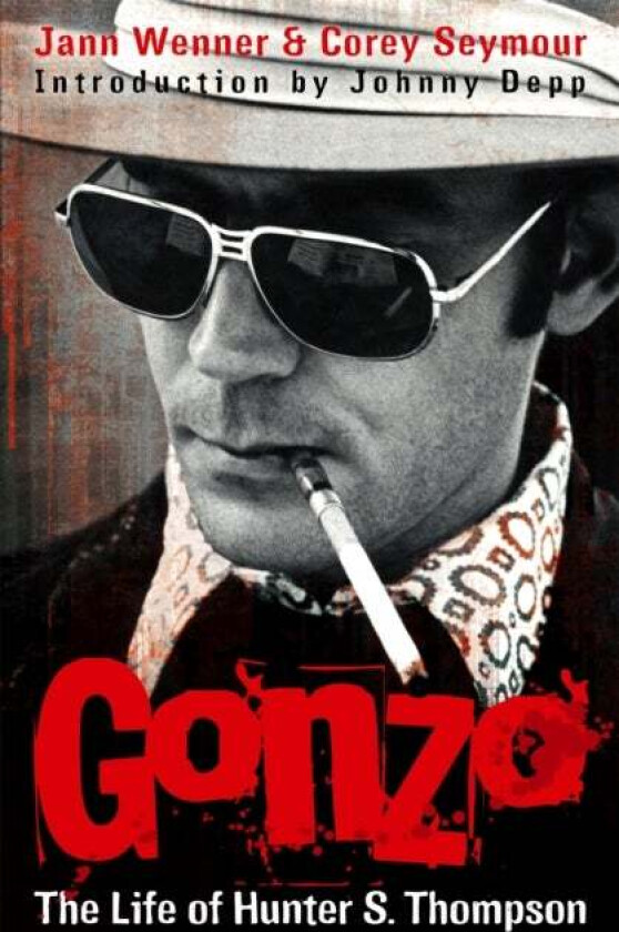 Gonzo: The Life Of Hunter S. Thompson av Jann Wenner, Corey Seymour