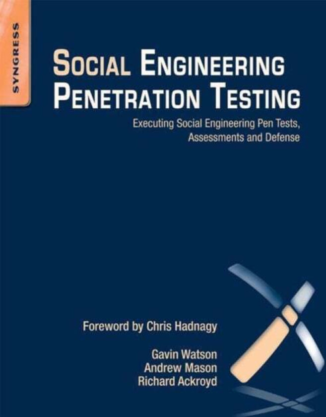 Social Engineering Penetration Testing av Gavin (Professional Services Manager at RandomStorm) Watson, Andrew (Co-founder and Technical Director at Ra