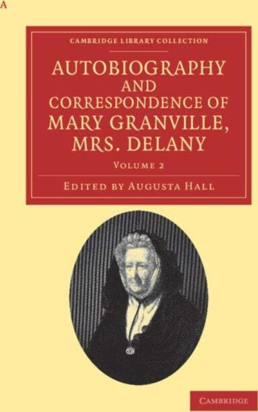 Autobiography and Correspondence of Mary Granville, Mrs Delany av Mary Delany