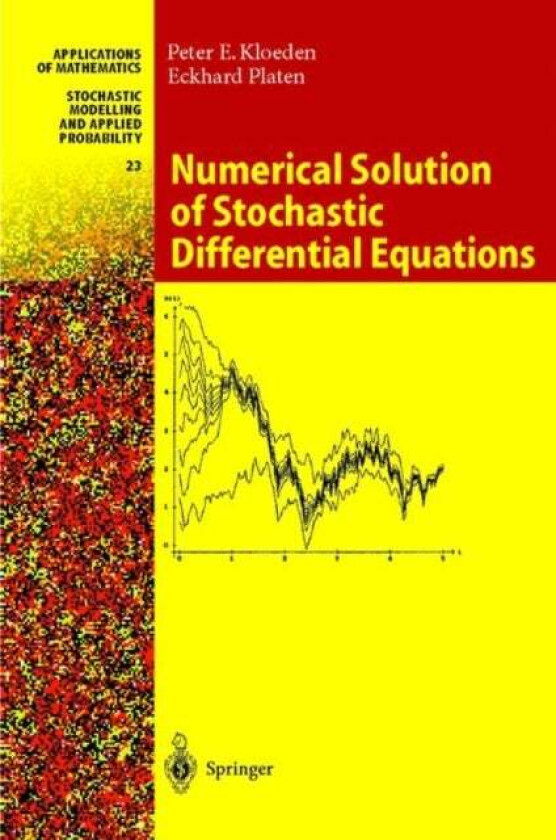 Numerical Solution of Stochastic Differential Equations av Peter E. Kloeden, Eckhard Platen