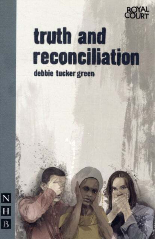 truth and reconciliation av debbie tucker green
