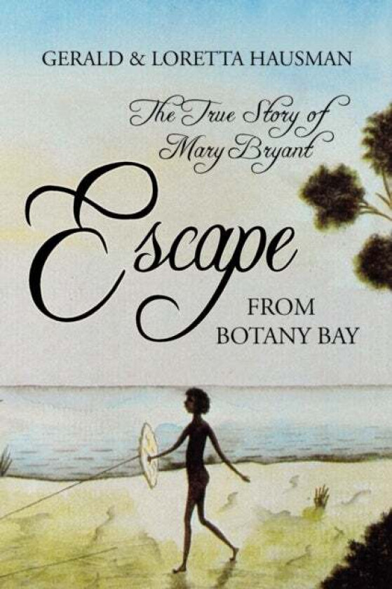 Escape from Botany Bay av Gerald Hausman, Loretta Hausman