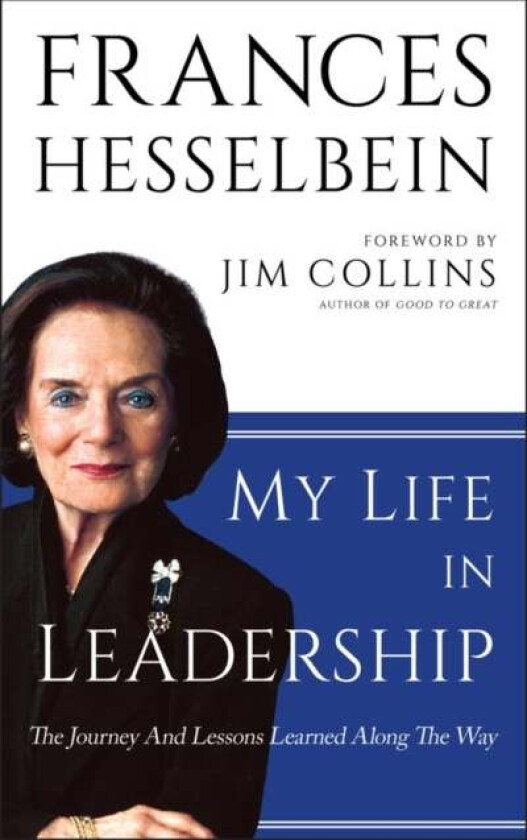 My Life in Leadership av Frances (Chairman of the Board of Governors Peter F. Drucker Foundation for Nonprofit Management in New York City) Hesselbein