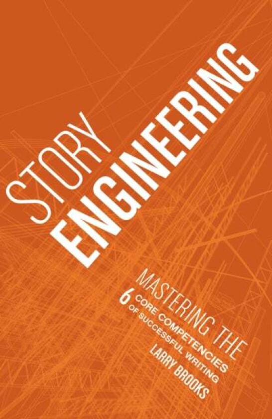Story Engineering av Larry Brooks