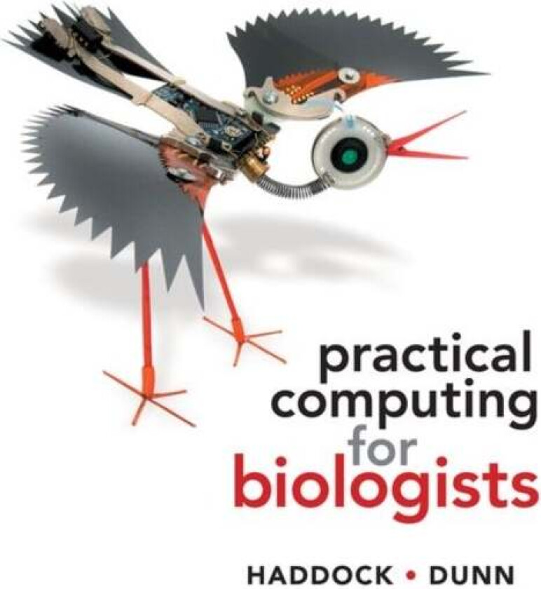 Practical Computing for Biologists av Steven H. D. (University of California Santa Cruz) Haddock, Casey W. (Yale University) Dunn