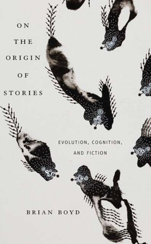 On the Origin of Stories av Brian Boyd