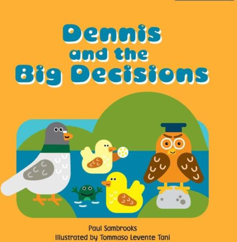 Dennis and the Big Decisions av Paul Sambrooks