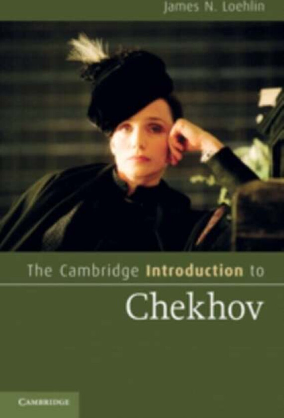 The Cambridge Introduction to Chekhov av James N. (University of Texas Austin) Loehlin