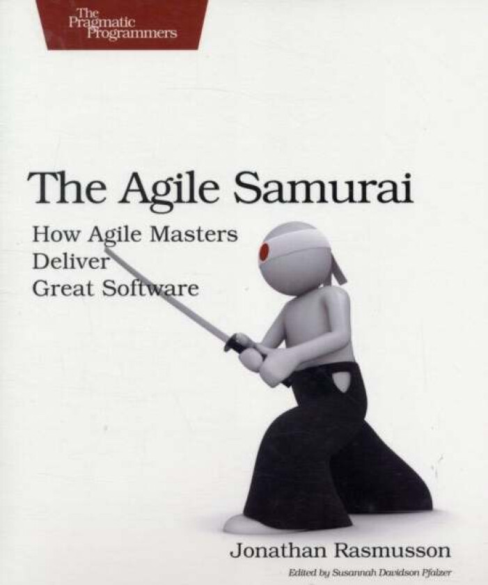 The Agile Samurai av Jonathan Rasmusson