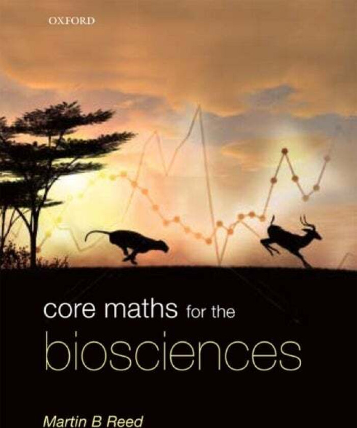 Core Maths for the Biosciences av Martin B. (Department of Mathematical Sciences University of Bath) Reed