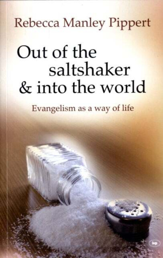 Out of the Saltshaker and into the World av Rebecca Manley Pippert