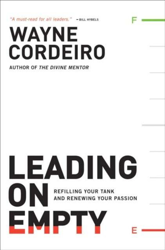 Leading on Empty - Refilling Your Tank and Renewing Your Passion av Wayne Cordeiro, Bob Buford