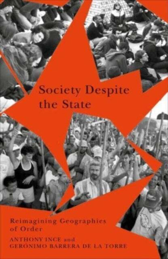 Society Despite the State av Anthony Ince, Geronimo Barrera de la Torre