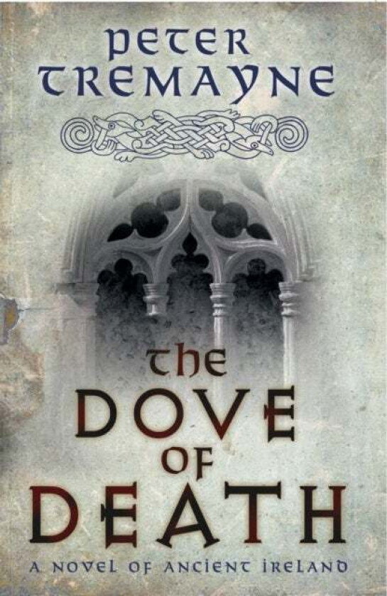 The Dove of Death (Sister Fidelma Mysteries Book 20) av Peter Tremayne