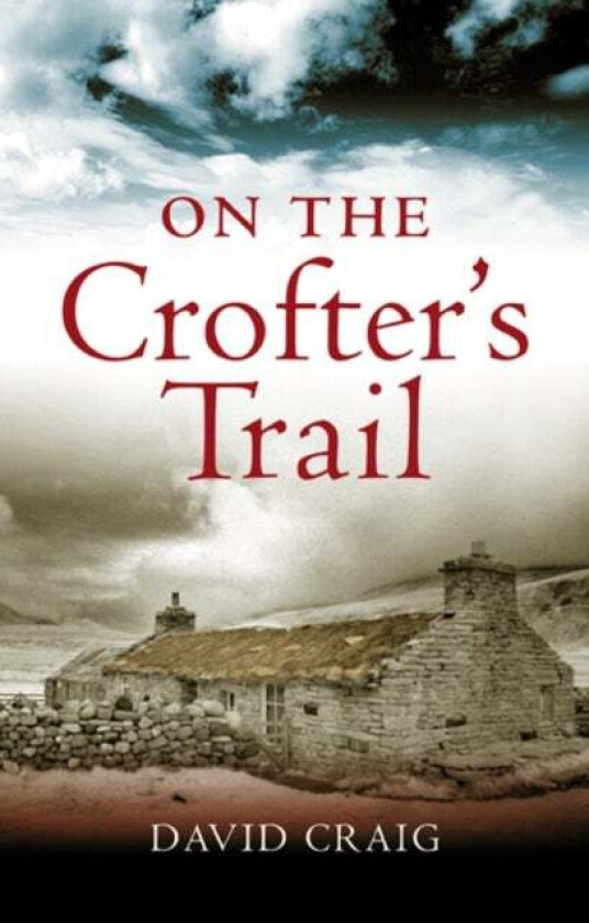 On the Crofter&#039;s Trail av David Craig