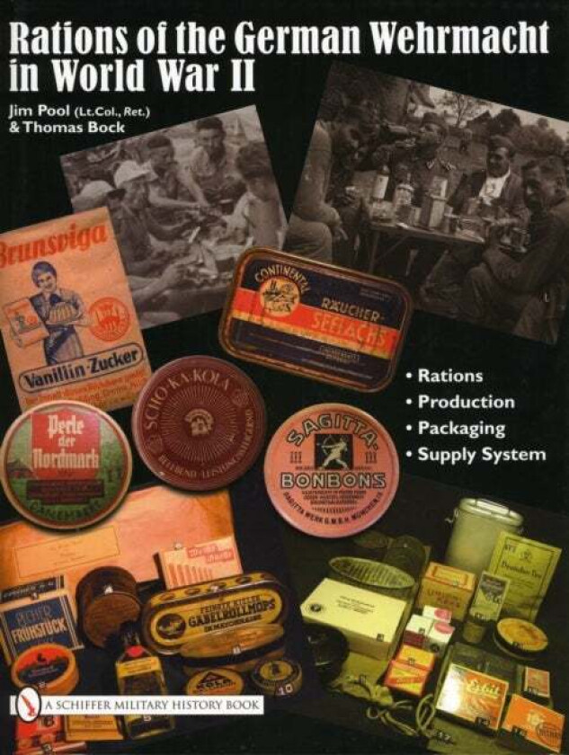Rations of the German Wehrmacht in World War II av Jim Pool