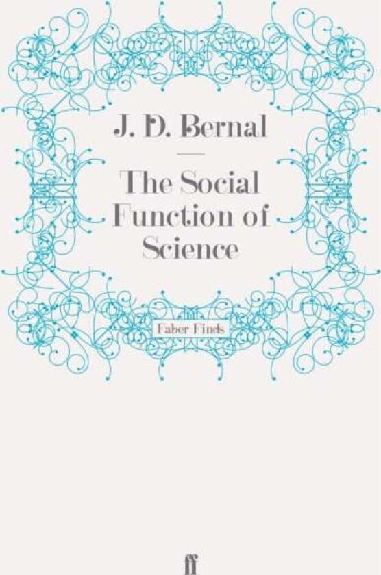 The Social Function of Science av J. D. Bernal