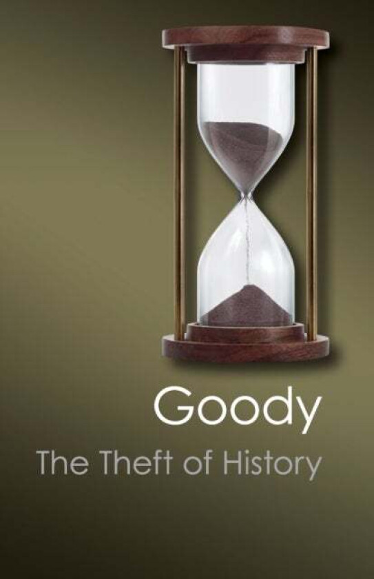 The Theft of History av Jack (University of Cambridge) Goody