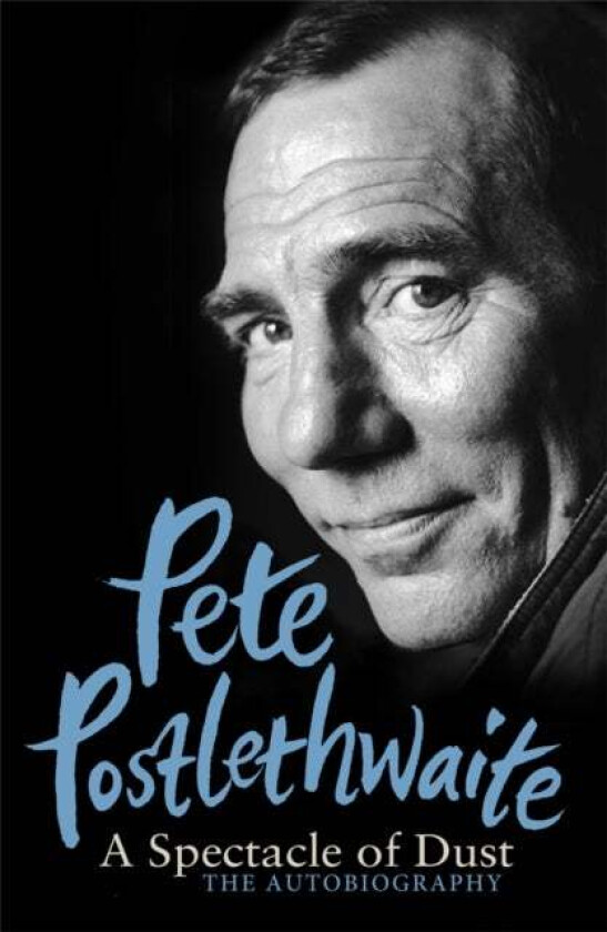 A Spectacle of Dust av Pete Postlethwaite