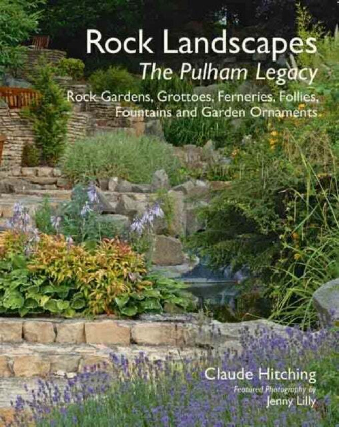 Rock Landscapes - The Pulham Legacy av Claude Hitching