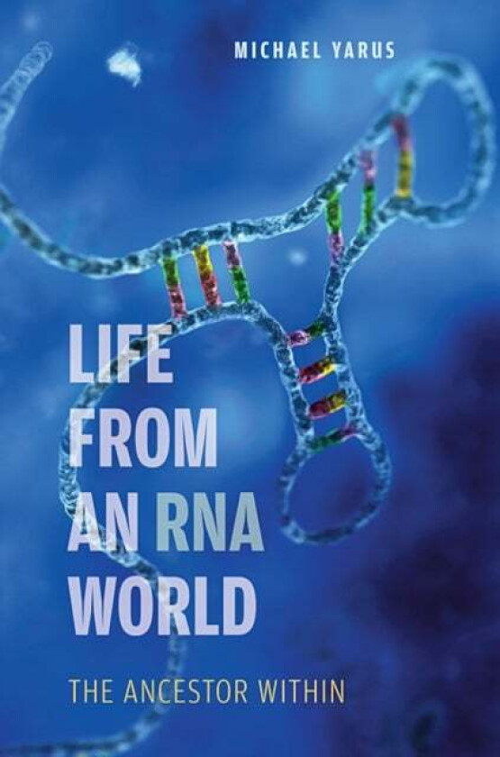 Life from an RNA World av Michael Yarus