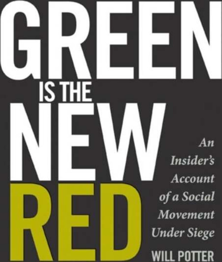 Green Is the New Red av Will Potter