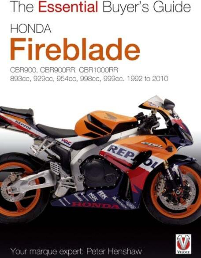 Essential Buyers Guide Honda Fireblade Cbr900, Cbr900rr, Cbr1000rr. 893cc, 929cc, 954cc, 998cc, 999c av Peter Henshaw