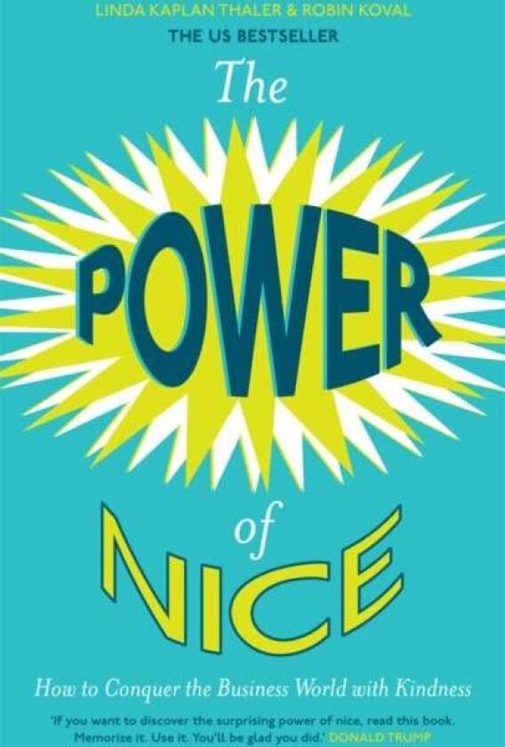 The Power of Nice av Linda Kaplan, Robin Koval