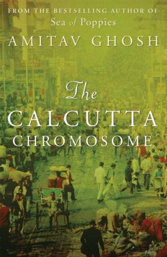 The Calcutta Chromosome av Amitav Ghosh