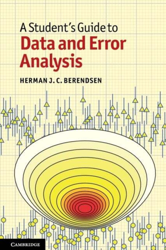 A Student's Guide to Data and Error Analysis av Herman J. C. (Rijksuniversiteit Groningen The Netherlands) Berendsen