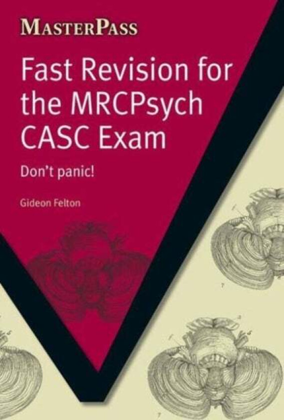 Fast Revision for the MRCPsych CASC Exam av Gideon Felton