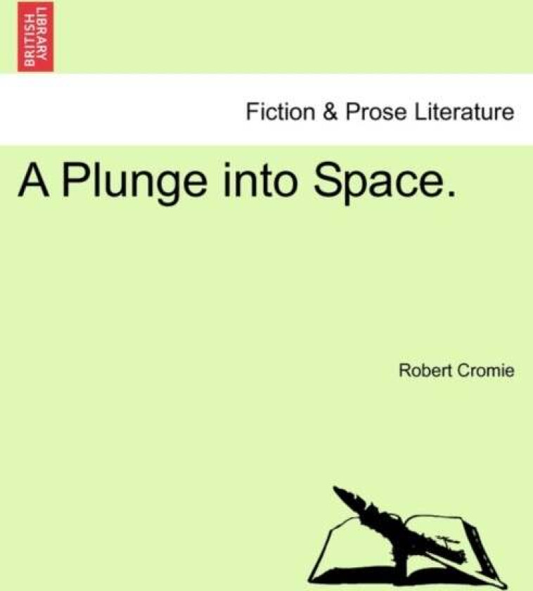 A Plunge Into Space. av Robert Cromie