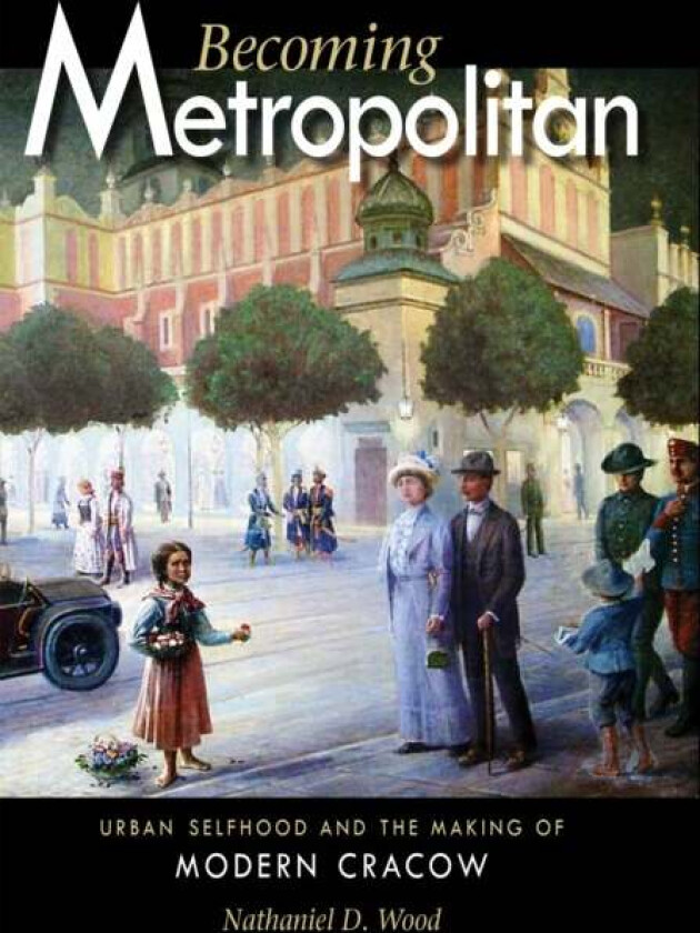 Becoming Metropolitan av Nathaniel D. Wood