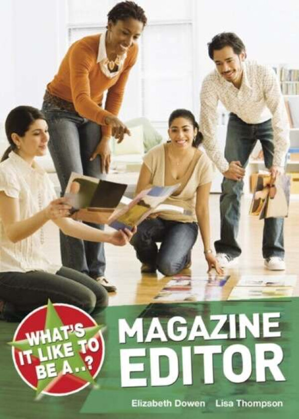 What's it Like to be a Magazine Editor? av Elizabeth Dowen, Lisa Thompson
