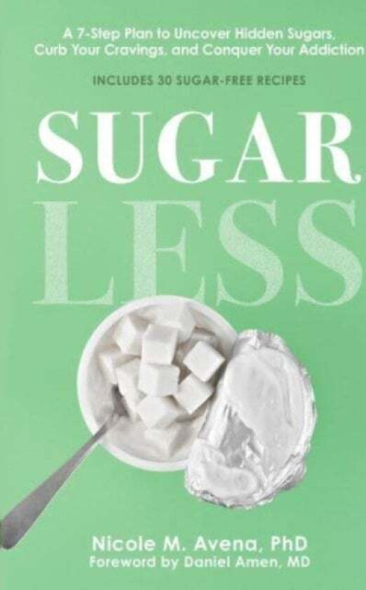 Sugarless av Nicole M. PhD Avena