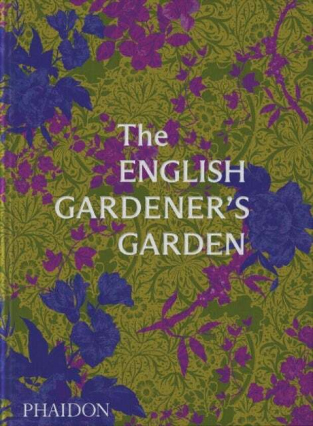 The English Gardener's Garden av Phaidon Editors