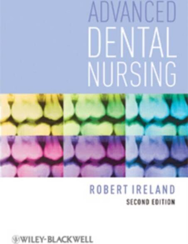 Advanced Dental Nursing av Robert (University of Liverpool) Ireland