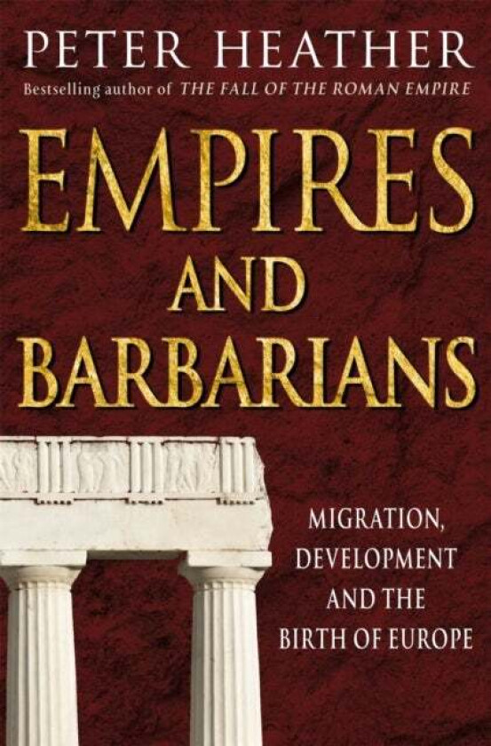 Empires and Barbarians av Peter Heather