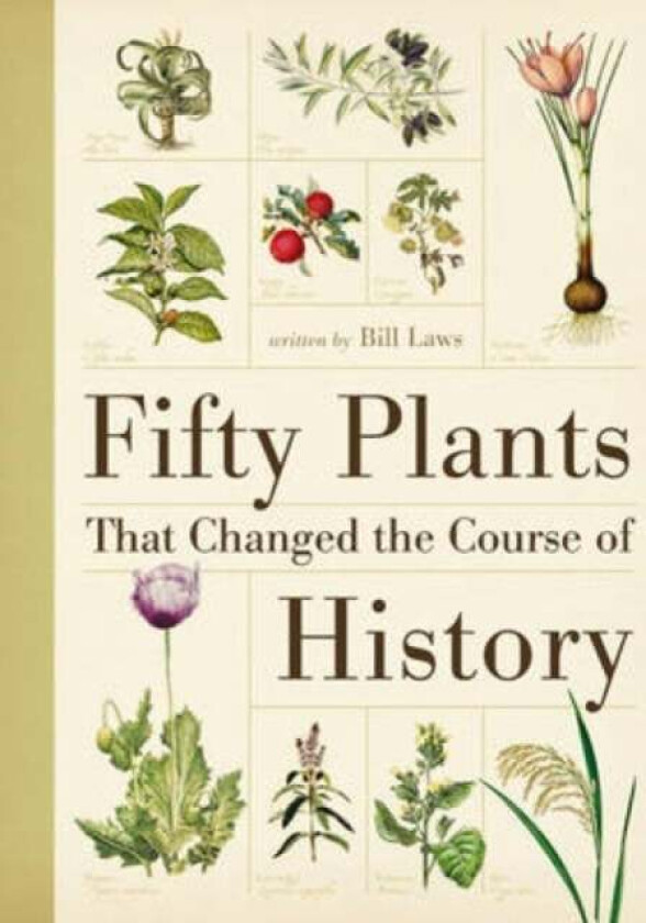 Fifty Plants That Changed the Course of History av Bill Laws