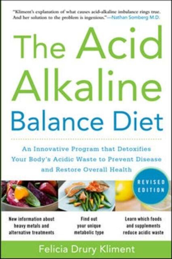 The Acid Alkaline Balance Diet, Second Edition: An Innovative Program that Detoxifies Your Body's Ac av Felicia Kliment