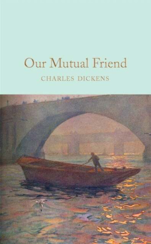 Our Mutual Friend av Charles Dickens