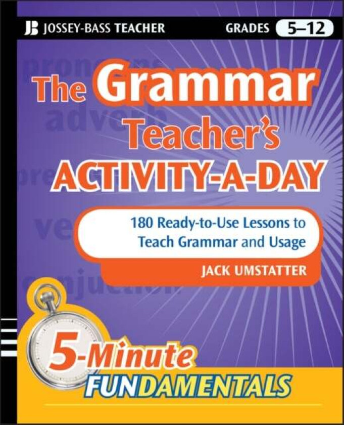The Grammar Teacher's Activity-a-Day: 180 Ready-to-Use Lessons to Teach Grammar and Usage av Jack (Cold Spring Harbor School District in Long Isl