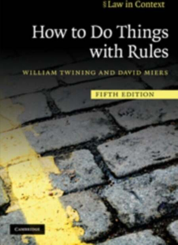 How to Do Things with Rules av William (University of London) Twining, David (Cardiff University) Miers