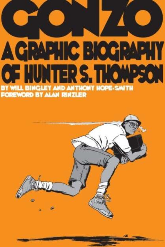 Gonzo: Hunter S.Thompson Biography av Will Bingley