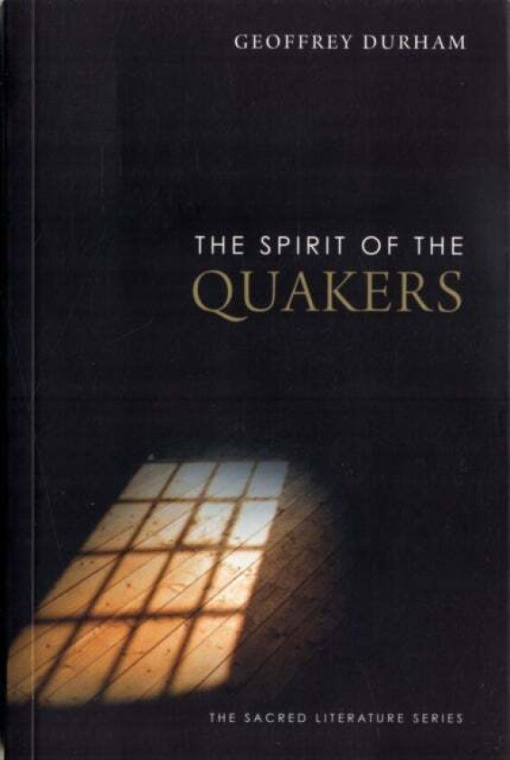 The Spirit of the Quakers av Geoffrey Durham