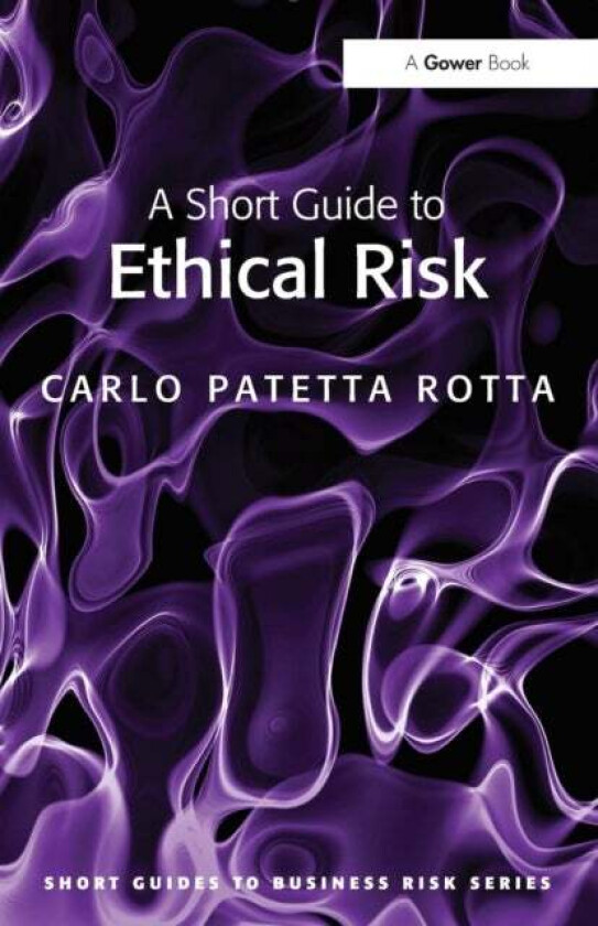 A Short Guide to Ethical Risk av Carlo Patetta Rotta